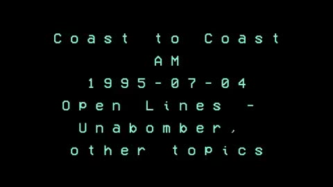 Coast to Coast 1995 Open Lines & Unabomber and other topics