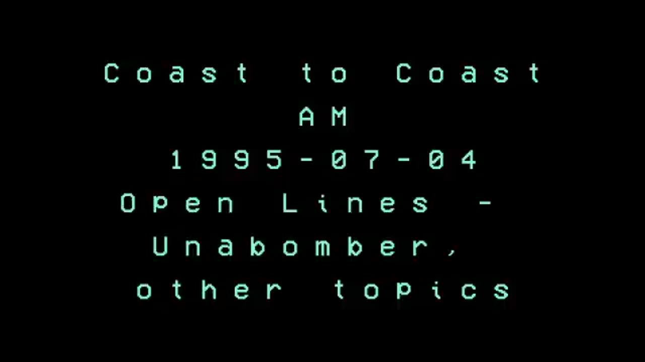 Coast to Coast 1995 Open Lines & Unabomber and other topics
