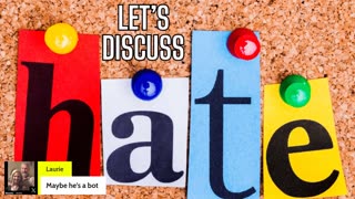 Let's Discuss HATE and Why It's So Rampant
