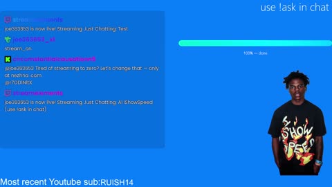 Ai ishowspeed (use !ask in chat)