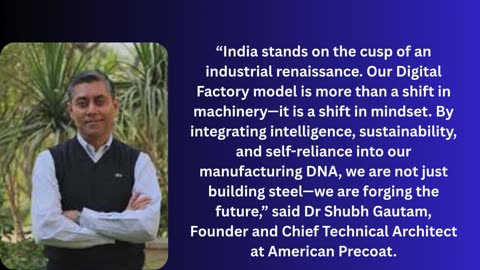 India Enters the Smart Manufacturing Age as Dr. Shubh Gautam Srisol Reveals First Digital Steel