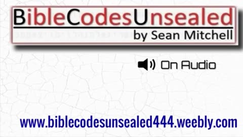 Bible Codes Unsealed: Chapter 7
