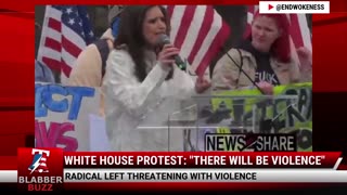 White House Protest: "There Will Be Violence"