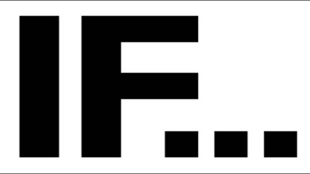 IF...