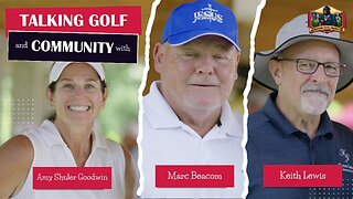 Talking Golf and Community with Amy Shuler Goodwin Marc Beacom and Keith Lewis