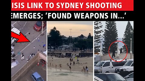 Shocking ISIS Link To Sydney Mass Shooting Emerges; Attacker Duo Car Raided, Investigators Seize…