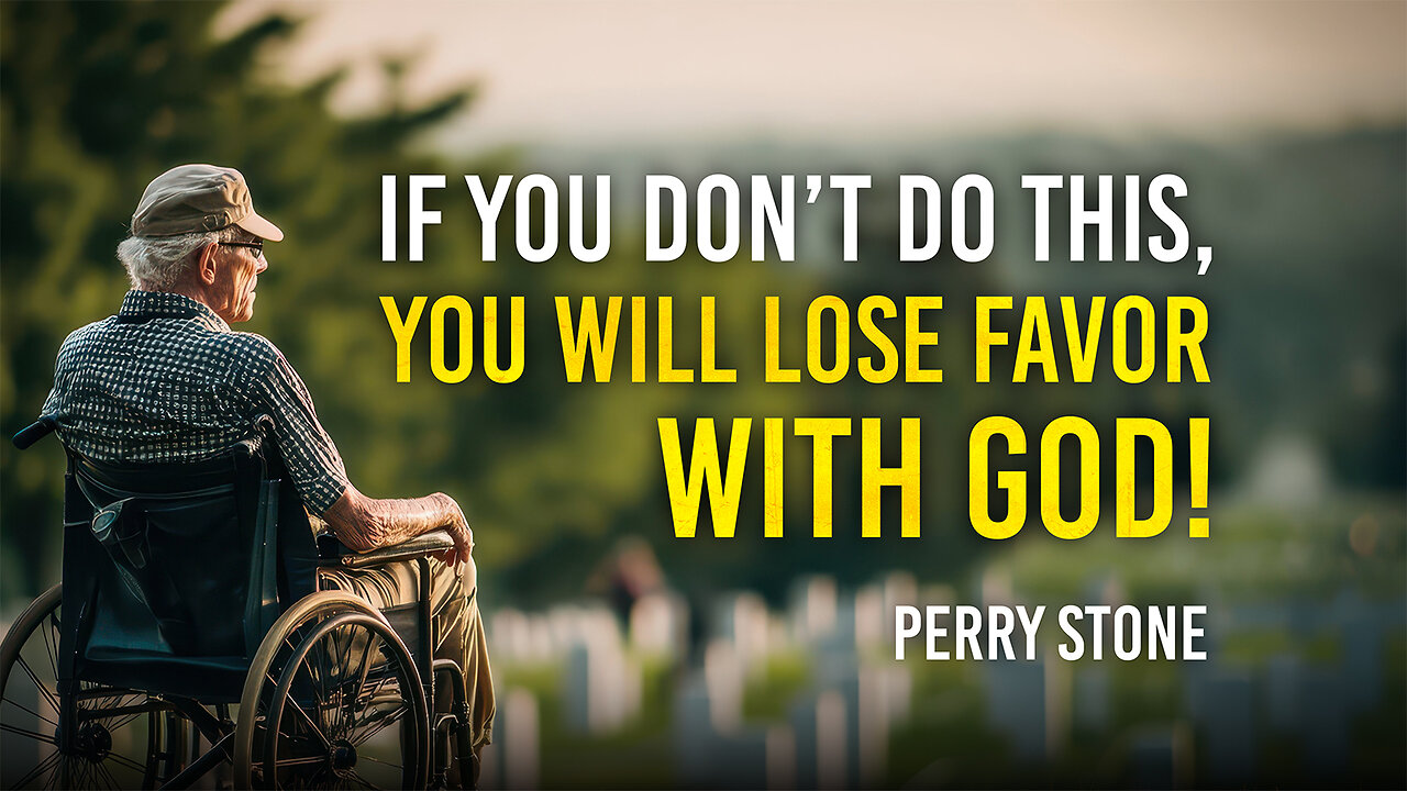 If YOU Don't Do This You Will LOSE FAVOR With God! | Perry Stone