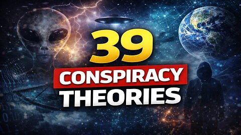 EP270: 39 Consipracy Theories