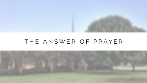 Midweek Lesson - The Answer of Prayer
