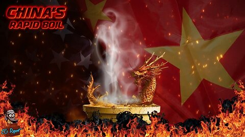 The CG Prophecy Report (18 May 2025) - China’s Rapid Boil-