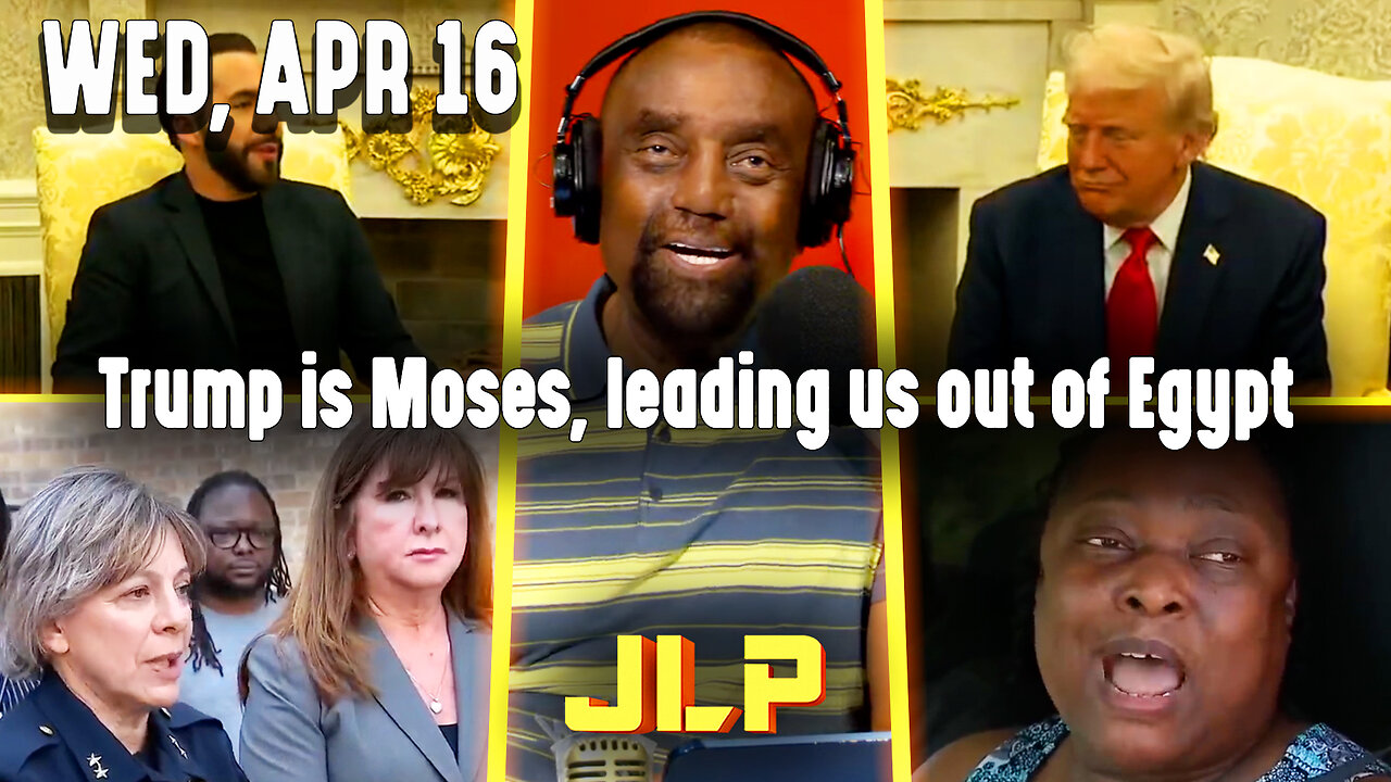 Trump is Moses, leading us out of Egypt | JLP Wed 4-16-25