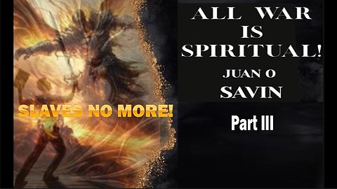 Juan O Savin - Francine Fosdick: All War Is Spiritual - SLAVES NO MORE! - 6/27/2025