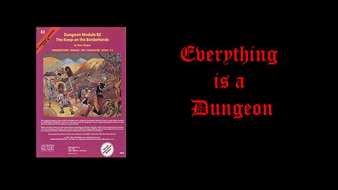 Everything is a Dungeon