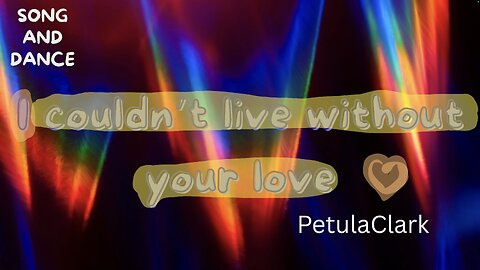 I couldn t live without your love