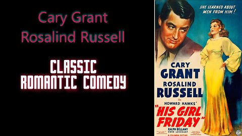 His Girl Friday - 1940 - Cary Grant - Rosalind Russell - Romantic Comedy