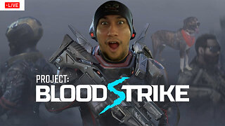 🔴Live🔴 Bloodstrike S1-E1