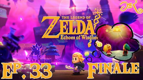 The Legend of Zelda: Echoes of Wisdom :: The Finale