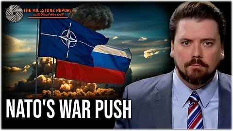 Millstone Report w Paul Harrell: Warmongers Push NATO Toward War with Russia — Who’s Briefing Trump?