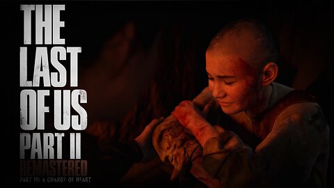 Last Of Us 2 Remastered Playthrough | Part 14: A Change Of Heart