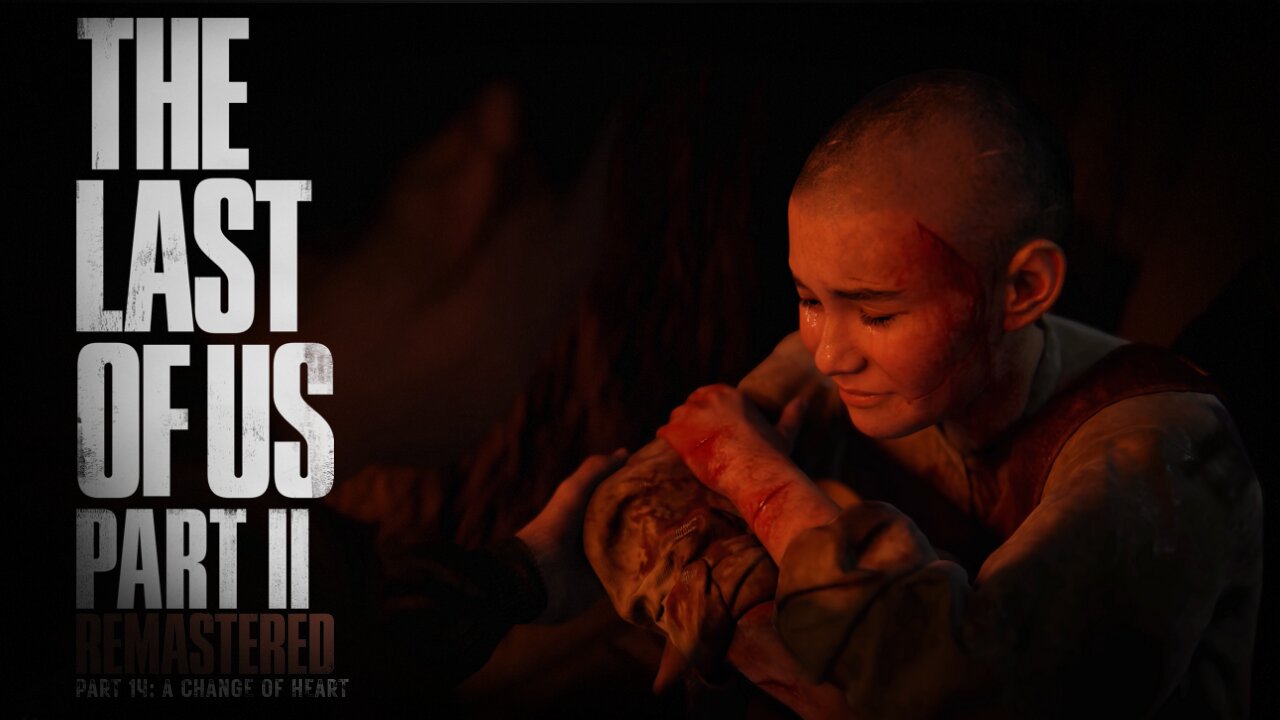 Last Of Us 2 Remastered Playthrough | Part 14: A Change Of Heart