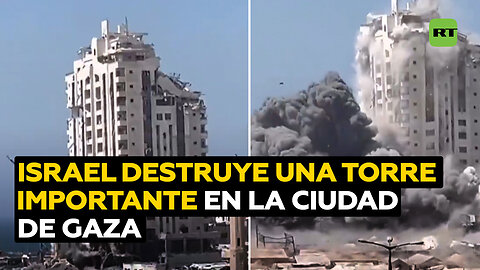 Israel destruye una de las torres más altas de la ciudad de Gaza