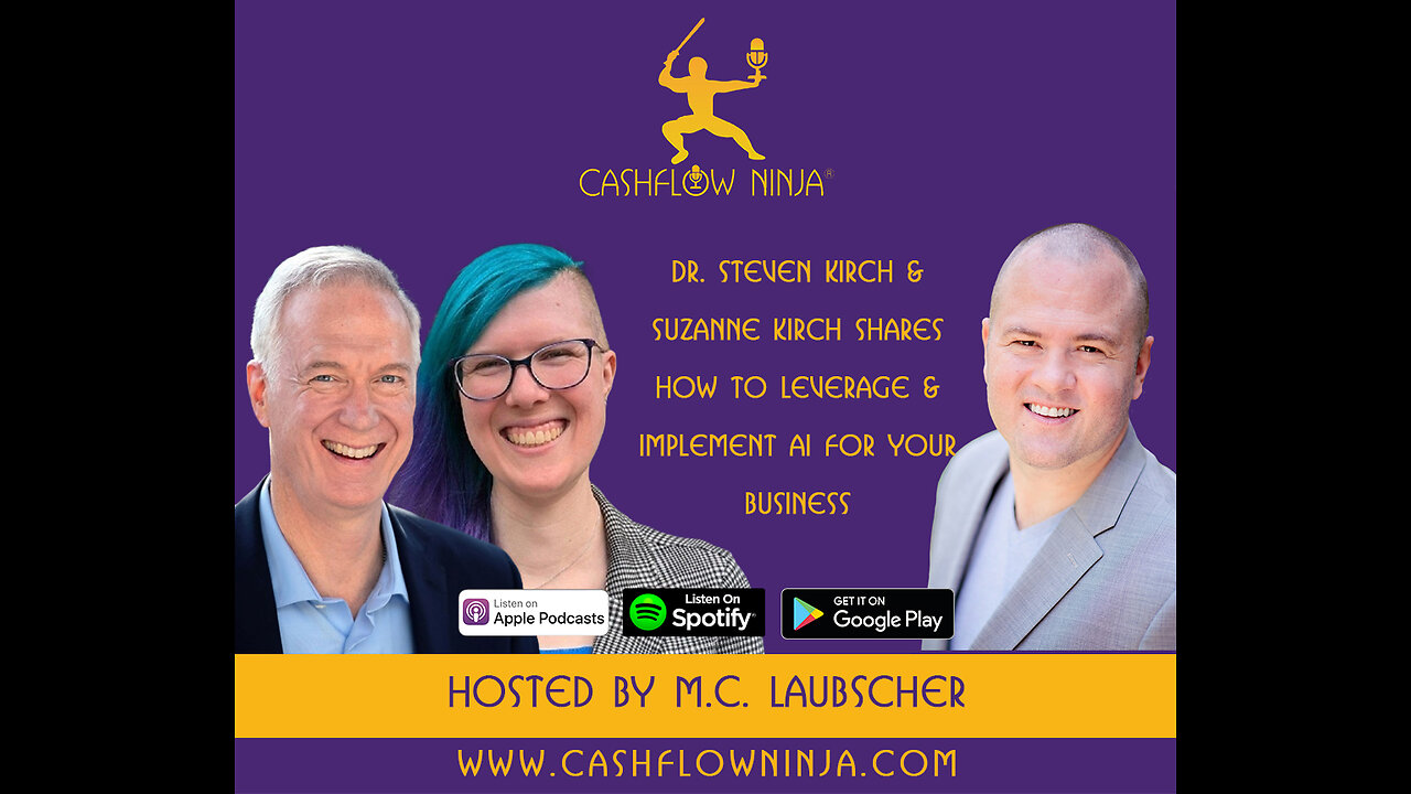 Dr. Steven Kirch & Suzanne Kirch Shares How To Leverage & Implement AI For Your Business