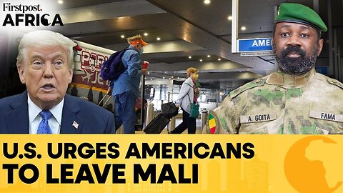 The US Urges Americans to Leave Mali Amid Al Qaeda-Linked Fuel Blockade | Firstpost Africa