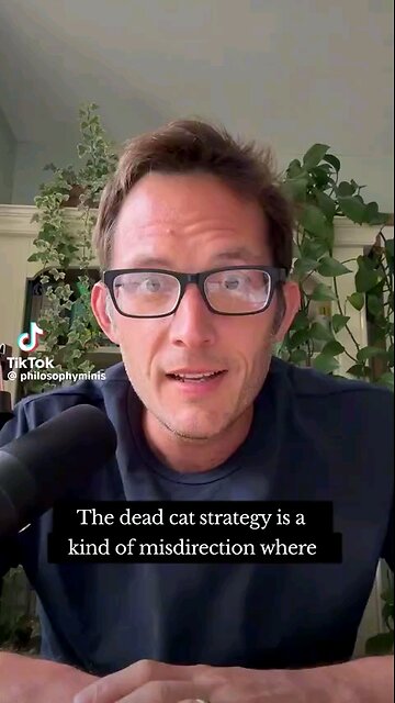 The Dead Cat Strategy- Intententional Political Misdirection