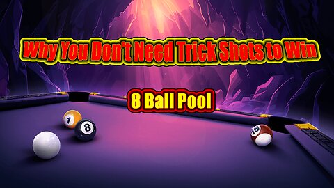 ✨ 8 Ball Pool: Why You Don't Need Trick Shots to Win