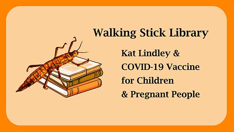 Kat Lindley and COVID-19 Vaccine for Children and Pregnant People