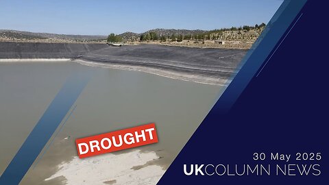 UK Column News - 30th May 2025