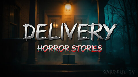 Delivery Horror Stories | English Horror Stories | Careful TV