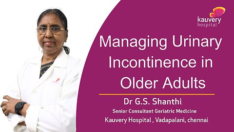 How Can Urinary Incontinence Be Managed in Older Adults?