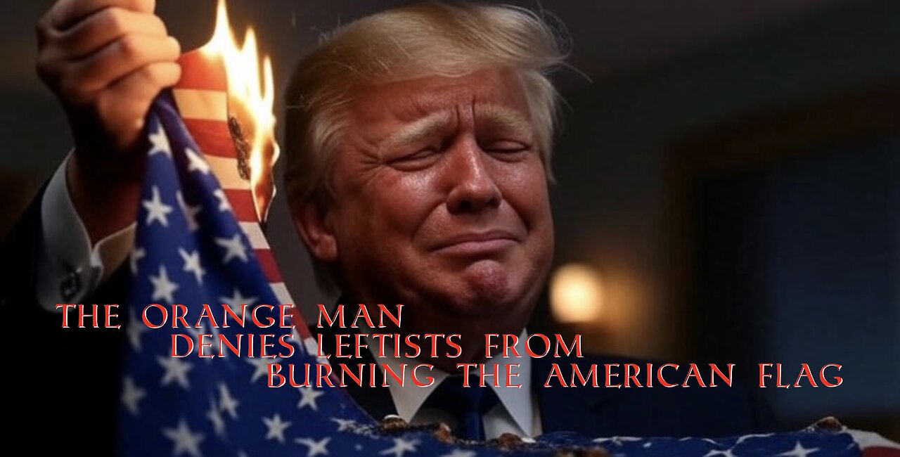 Trump banning flag burning with new executive order