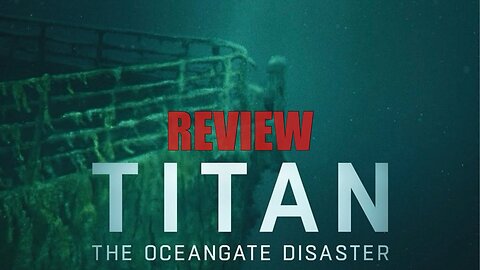 Titan: The OceanGate Disaster - Review