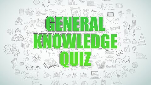 General Knowledge Quiz