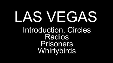 HDRCFX LAS VEGAS SHOOTING 07 INTRODUCTION, CIRCLES, RADIOS, PRISONERS, WHIRLYBIRDS