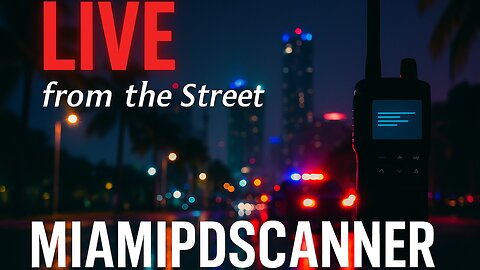 LIVE FROM THE STREET - Miami PD Scanner is LIVE - Police Scanner and Chat