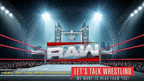 WWE RAW WRESTLING FROM LONDONS O2 AREANSA WATCH ALONG WITH HEEL OF THE RING PODCAST Live
