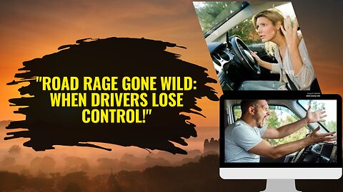 "Road Rage Gone Wild: When Drivers Lose Control!"