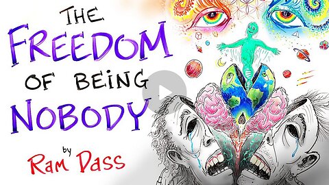The Freedom of Being Nobody - Ram Dass