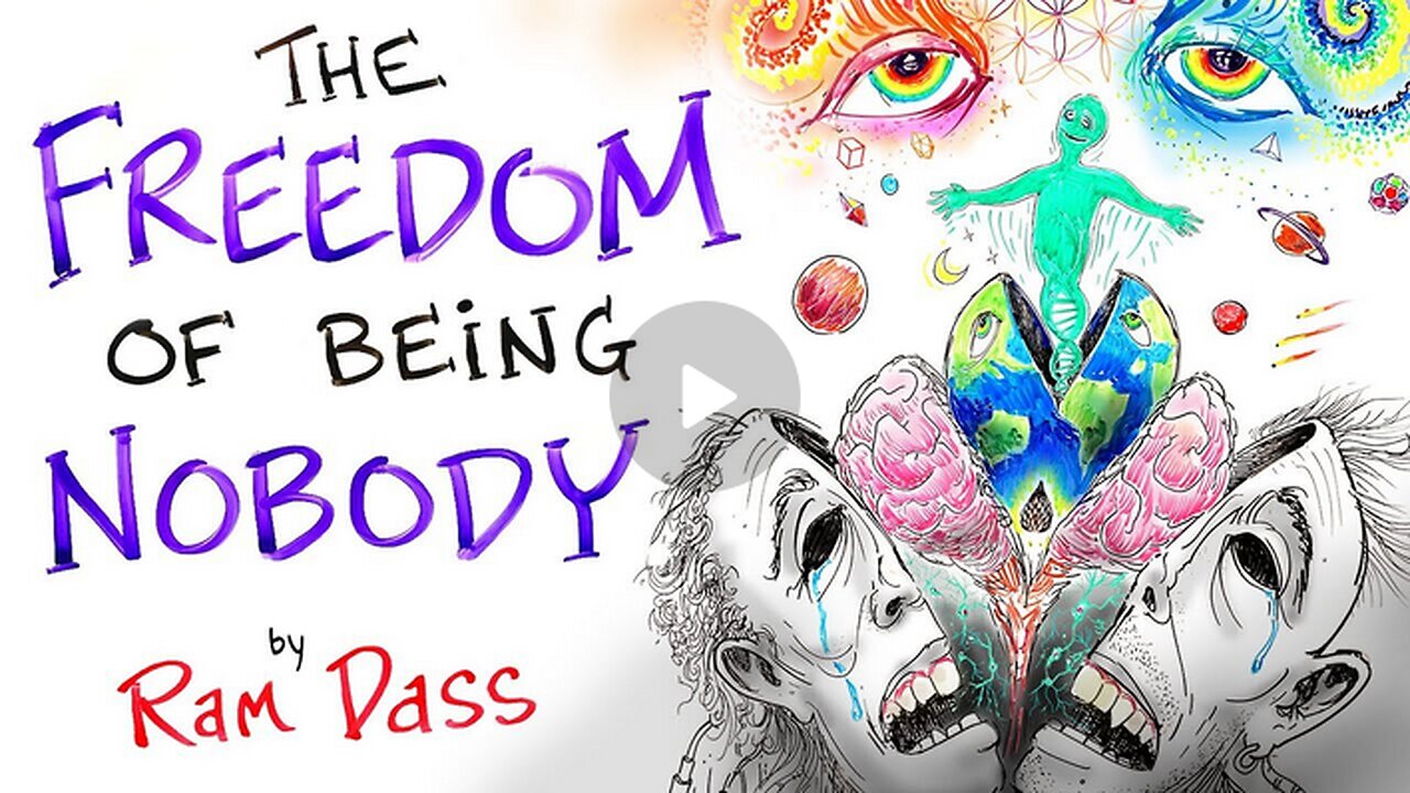 The Freedom of Being Nobody - Ram Dass