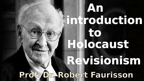 An Introduction to Holocaust Revisionism By Prof. Dr. Robert Faurisson