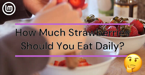 What Happens When You Start Eating Strawberries, Daily.