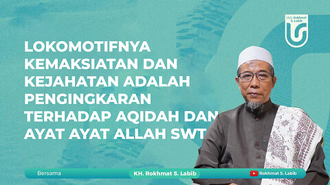 LOKOMOTIFNYA KEMAKSIATAN DAN KEJAHATAN ADALAH PENGINGKARAN TERHADAP AQIDAH DAN AYAT AYAT ALLAH SWT