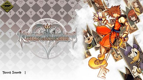 Kingdom Hearts Re:Chain of Memories Part I (Twitch VOD July 10th, 2025)