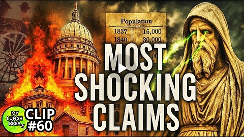 History’s Most SHOCKING Claims?