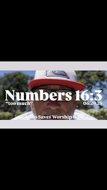 P1 06.29.25 “TOO MUCH” NUMBERS 16:3