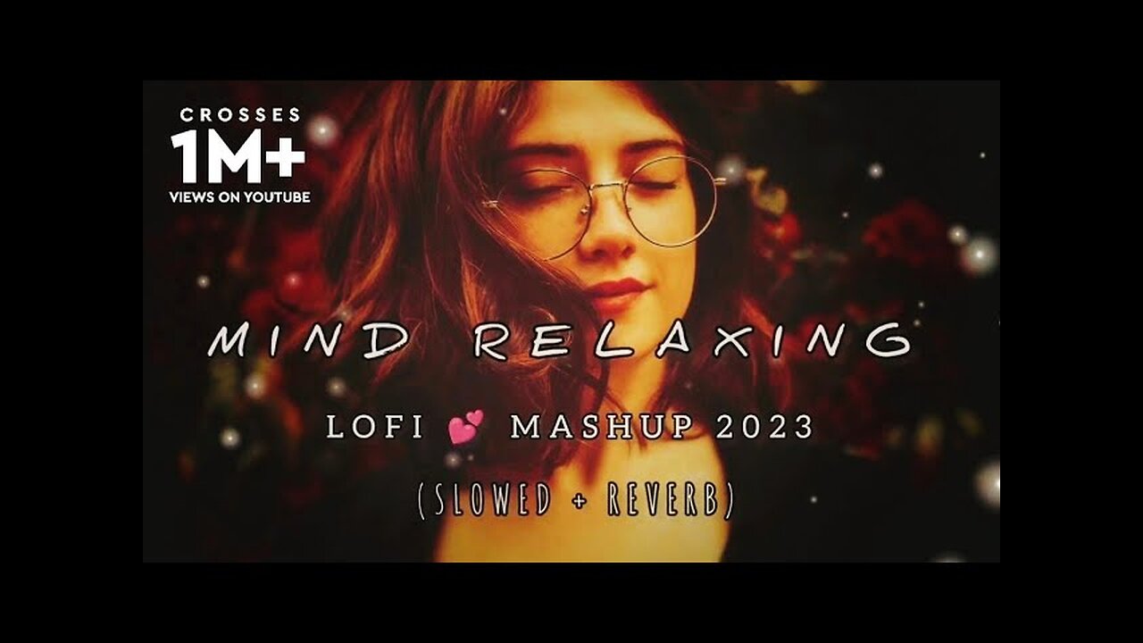 Mind Relaxing Mashup | Lo-fi(Slowed+Reverb) | Chill | Relex | Refreshing |