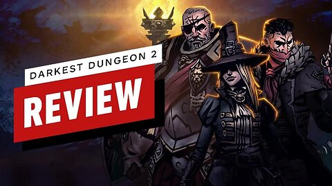 Darkest Dungeon 2 Review